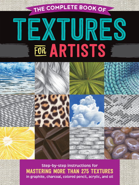 The Complete Book of Textures for Artists - Denise J. Howard, Steven Pearce, Mia Tavonatti