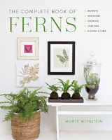The Complete Book of Ferns - Mobee Weinstein