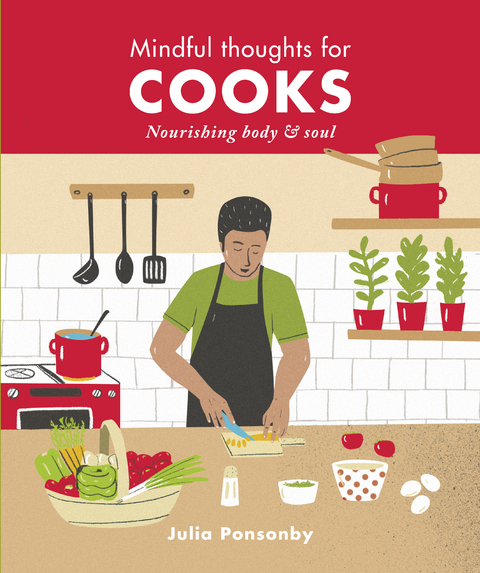 Mindful Thoughts for Cooks - Julia Ponsonby
