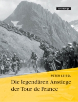 Die legend&auml;ren Anstiege der Tour de France - Peter Leissl