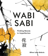 Wabi Sabi -  Oliver Luke Delorie