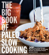 The Big Book of Paleo Slow Cooking - Natalie Perry
