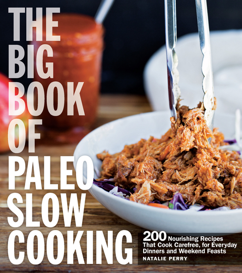 The Big Book of Paleo Slow Cooking - Natalie Perry