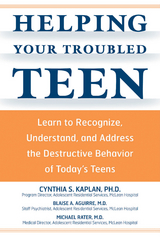 Helping Your Troubled Teen - Cynthia S Kaplan, Blaise Aguirre, Michael Rater