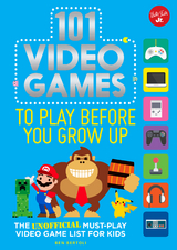 101 Video Games to Play Before You Grow Up - Ben Bertoli