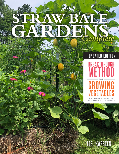 Straw Bale Gardens Complete, Updated Edition - Joel Karsten