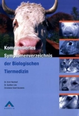 Kommentiertes Symptomenverzeichnis der Biologischen Tiermedizin - Erich Reinhart, Gunther L&ouml;w