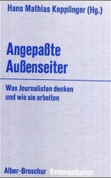 Angepasste Aussenseiter - W Donsbach, I Elster, Hans M Kepplinger, U Hoffmann-Lange