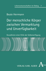 Der menschliche K&ouml;rper zwischen Vermarktung und Unverf&uuml;gbarkeit - Beate Herrmann