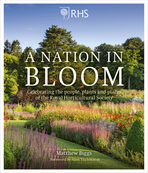 RHS: A Nation in Bloom - Matthew Biggs