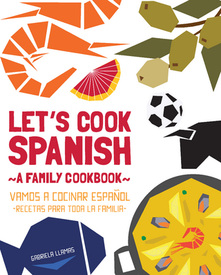 Let's Cook Spanish, A Family Cookbook