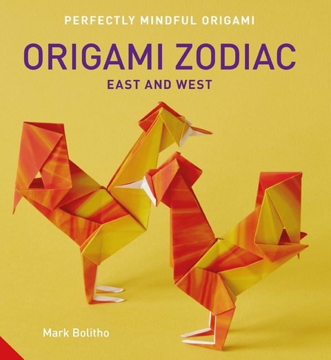 Origami Zodiac: East and West -  Mark Bolitho
