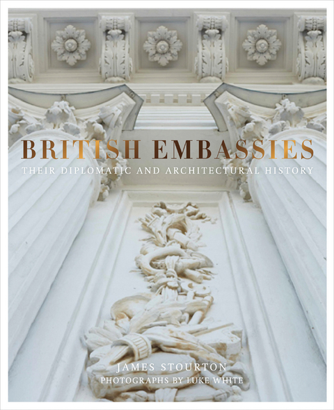 British Embassies - James Stourton