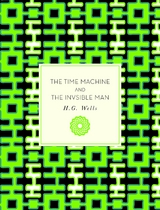 The Time Machine and The Invisible Man - H. G. Wells