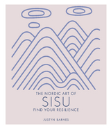 The Nordic Art of Sisu - Justyn Barnes