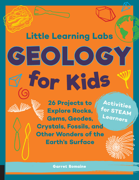 Little Learning Labs: Geology for Kids, abridged edition - Garret Romaine