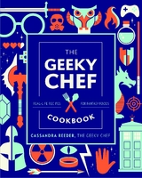 Geeky Chef Cookbook -  Cassandra Reeder