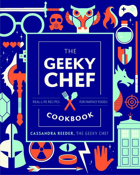 Geeky Chef Cookbook -  Cassandra Reeder