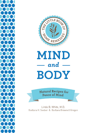 Little Book of Home Remedies: Mind and Body