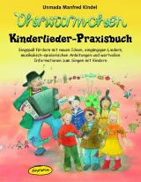 Ohrw&uuml;rmchen - Kinderlieder-Praxisbuch - Unmada M Kindel