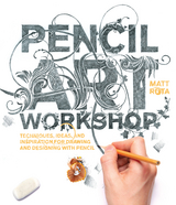 Pencil Art Workshop - Matt Rota