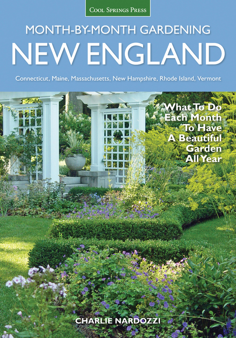 New England Month-by-Month Gardening - Charlie Nardozzi