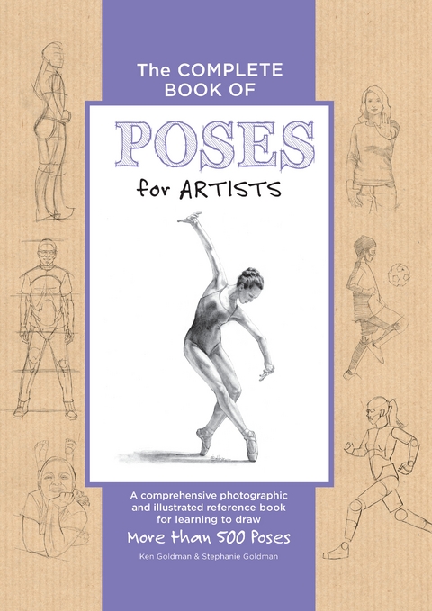The Complete Book of Poses for Artists - Ken Goldman, Stephanie Goldman