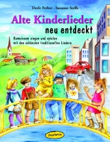Alte Kinderlieder neu entdeckt - Dorle Ferber, Susanne Steffe