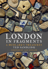 A Mudlark's Treasures - Ted Sandling