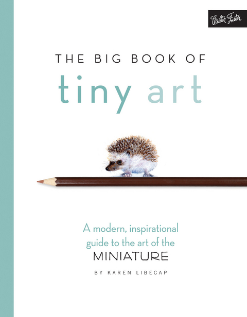 The Big Book of Tiny Art - Karen Libecap