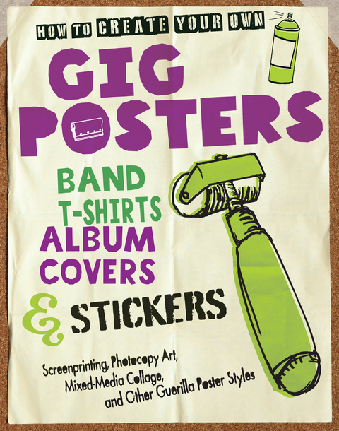 How to Create Your Own Gig Posters, Band T-Shirts, Album Covers, & Stickers - Ruthann Godollei