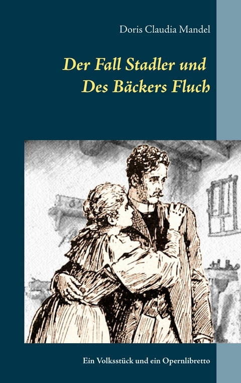 Der Fall Stadler und Des B&auml;ckers Fluch - Doris Claudia Mandel