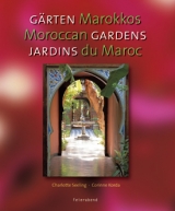 G&auml;rten Marokkos /Moroccan Gardens /Jardins du Maroc - Charlotte Seeling