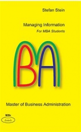 Managing Information - For MBA-Students - Stefan Stein