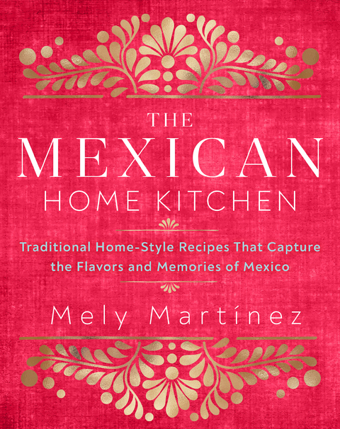 The Mexican Home Kitchen - Mely Mart&iacute;nez