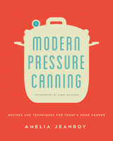 Modern Pressure Canning - Amelia Jeanroy
