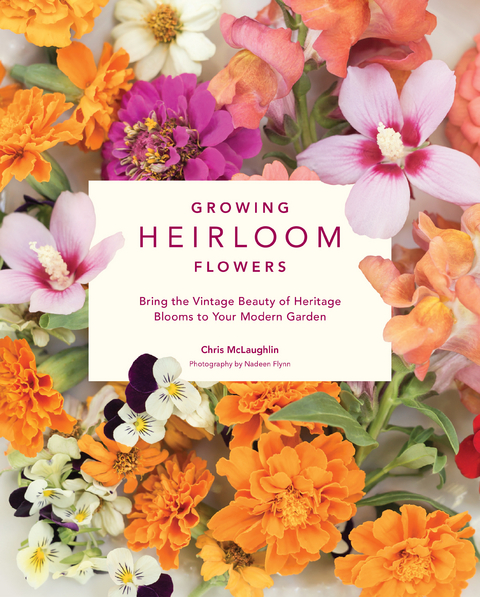 Growing Heirloom Flowers - Chris McLaughlin