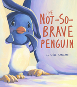 Not-So-Brave Penguin -  Steve Smallman
