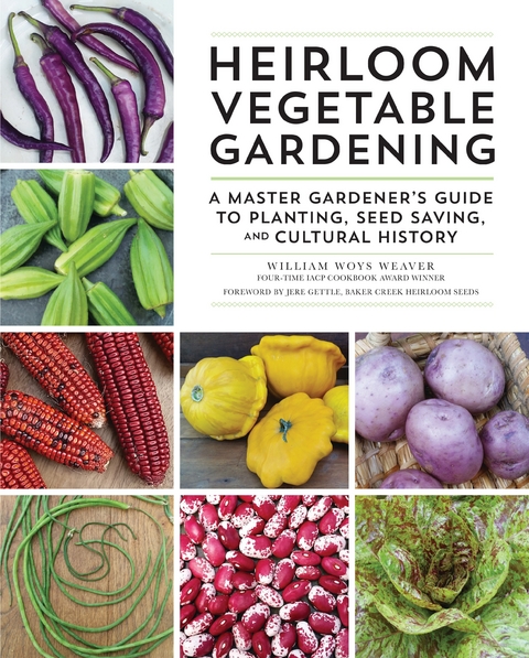 Heirloom Vegetable Gardening -  William Woys Weaver