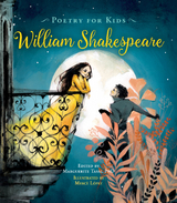 Poetry for Kids: William Shakespeare - William Shakespeare, Marguerite Tassi