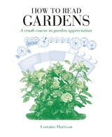 How to Read Gardens - Lorraine Harrison