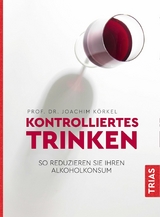 Kontrolliertes Trinken - Joachim K&ouml;rkel