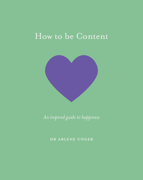 How to be Content - Arlene Unger