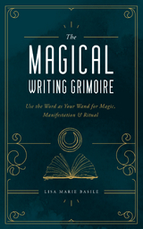 The Magical Writing Grimoire - Lisa Marie Basile