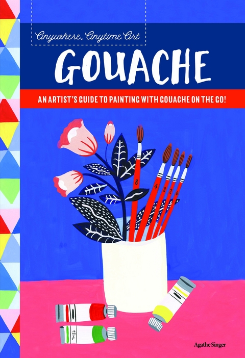 Anywhere, Anytime Art: Gouache -  Agathe Singer