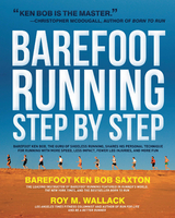 Barefoot Running Step by Step -  Ken Saxton,  Roy Wallack