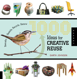1000 Ideas for Creative Reuse -  Garth Johnson