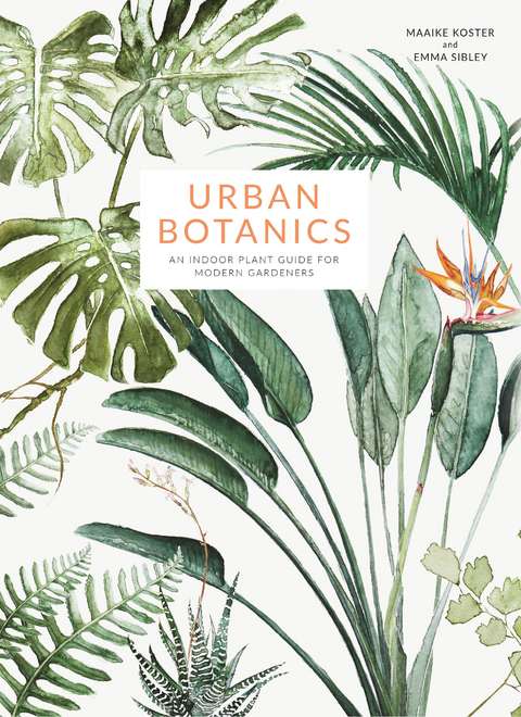 Urban Botanics -  Maaike Koster,  Emma Sibley