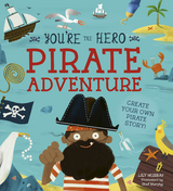 You're the Hero: Pirate Adventure -  Lily Murray