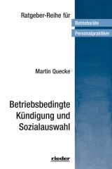 Betriebsbedingte K&uuml;ndigung und Sozialauswahl - Martin Quecke